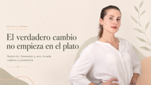 el verdadero cambio no empieza en el plato, habitos